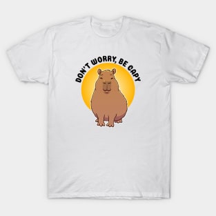 Don’t worry, be Capy T-Shirt